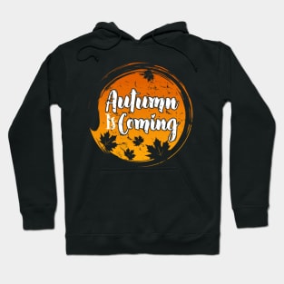 Autumn is Coming quote Hoodie